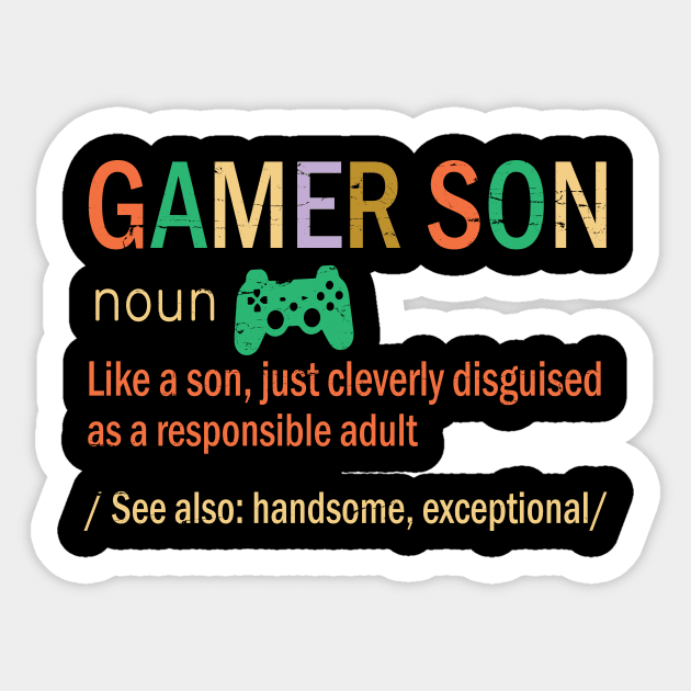 Gamer Son Like A Son Just Coleverly Disguised As A Responsible Adult Also Handsome Exceptional Sticker by bakhanh123